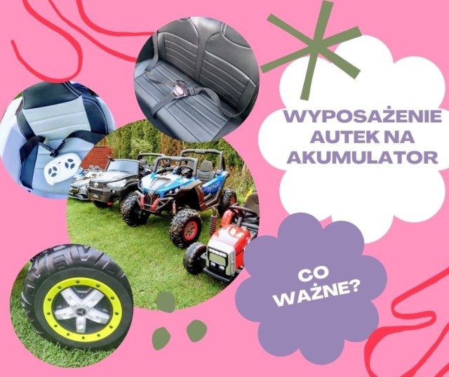 Ważne wyposażenie autka na akumulator: bezpieczeństwo i zabawa!
